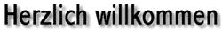 Herzlich Willkommen